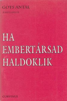 Gots Antal - Ha embertársad haldoklik [antikvár]