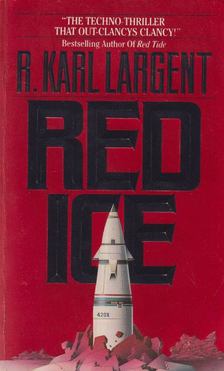 R. Karl Largent - Red Ice [antikvár]