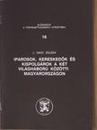 L. Nagy Zsuzsa - Iparosok, kereskedők és kispolgárok a két világháború közötti Magyarországon [antikvár]