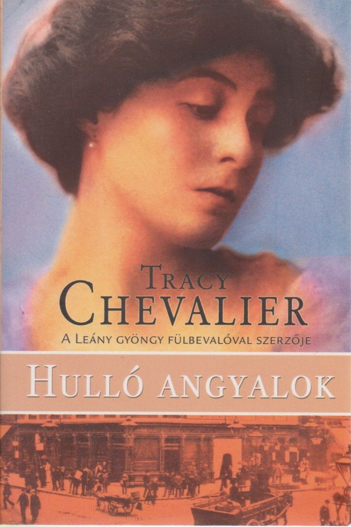 Tracy Chevalier - Hulló angyalok [antikvár]