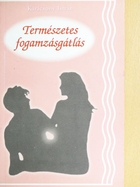 Karácsony István - Természetes fogamzásgátlás [antikvár]