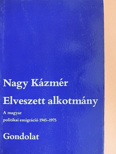 Nagy Kázmér - Elveszett alkotmány [antikvár]