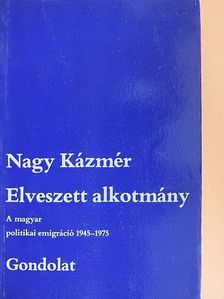 Nagy Kázmér - Elveszett alkotmány [antikvár]