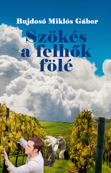 Bujdosó Miklós Gábor - Szökés a felhők fölé