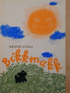 Kristóf Attila - Bikkmakk [antikvár]