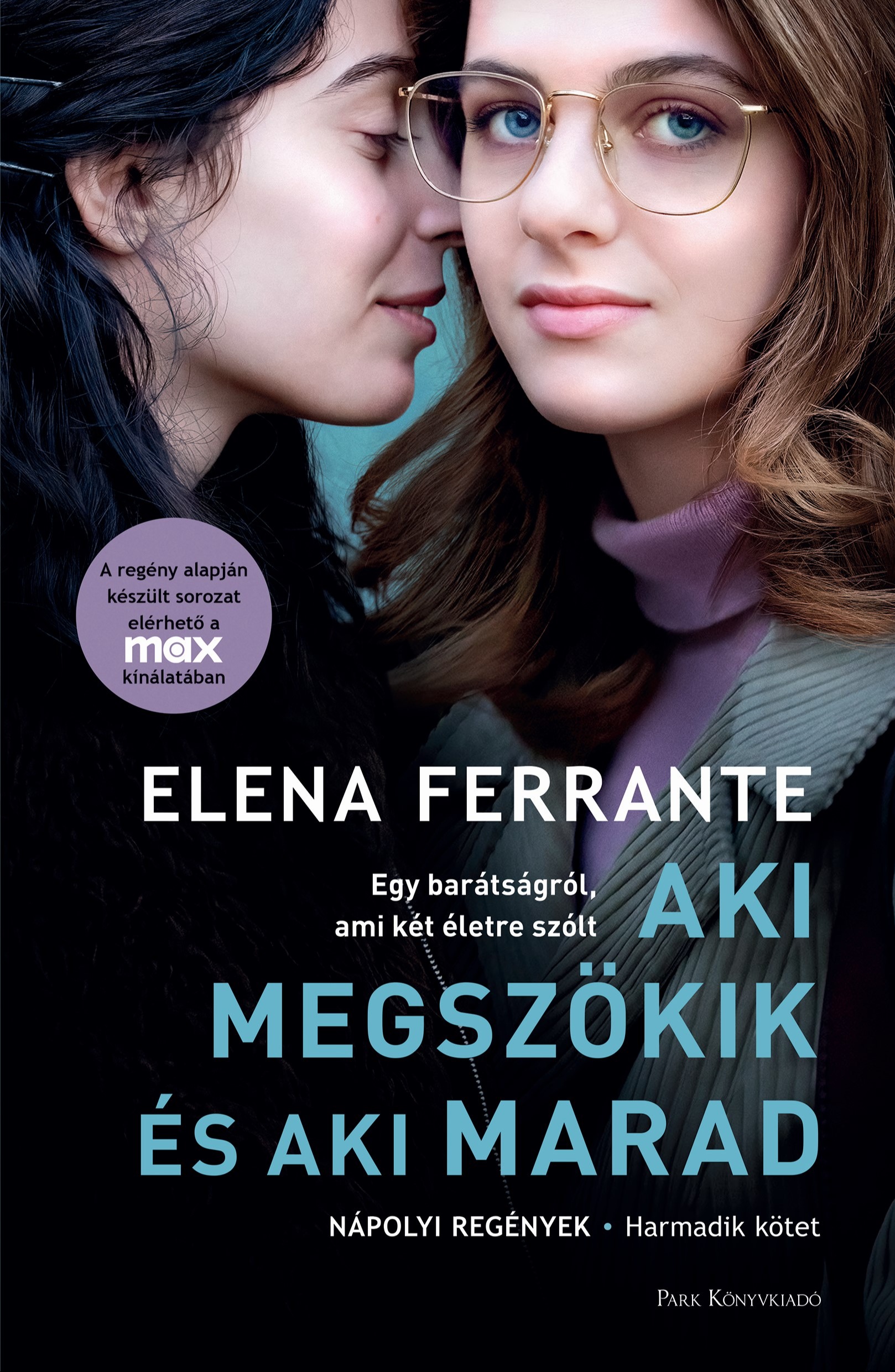 Elena Ferrante - Aki megszökik és aki marad [eKönyv: epub, mobi]