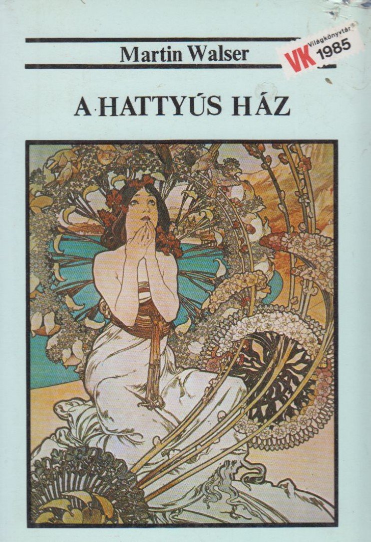 WALSER, MARTIN - A hattyús ház [antikvár]