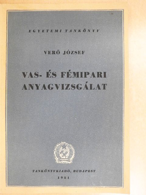 Verő József - Vas- és fémipari anyagvizsgálat [antikvár]