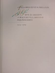 Kandra Lajos - A villamosgép és kábelgyár 50 éve és szerepe a magyar villamosipar fejlődésében [antikvár]