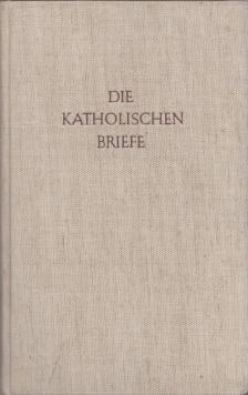 Johann Michl - Die Katolischen Briefe [antikvár]