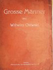 Wilhelm Ostwald - Grosse Männer [antikvár]