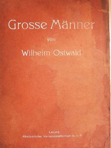 Wilhelm Ostwald - Grosse Männer [antikvár]