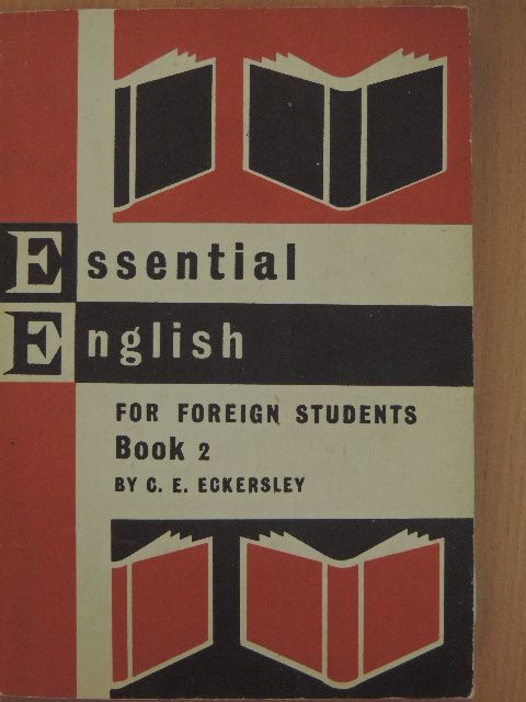 C. E. Eckersley - Essential English for Foreign Students Book 2. [antikvár]