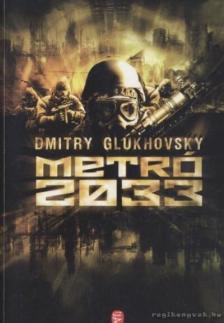 Dmitry Glukhovsky - Metró 2033 [antikvár]