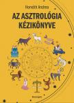 Horváth Andrea - Az asztrológia kézikönyve [eKönyv: epub, mobi]
