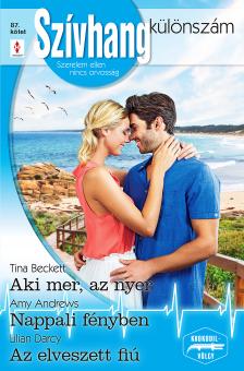 Amy Andrews - Szívhang különszám 87. - Aki mer, az nyer; Nappali fényben; Az elveszett fiú [eKönyv: epub, mobi]
