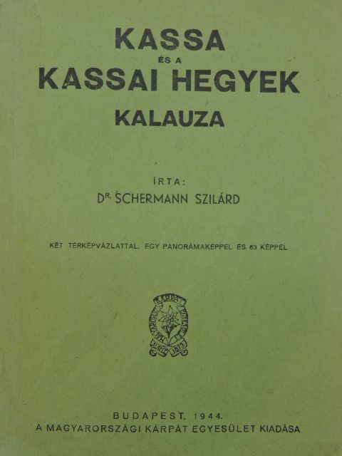 Dr. Schermann Szilárd - Kassa és a kassai hegyek kalauza [antikvár]