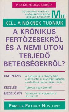 Novotny, Pamela Patrick - Mit kell a nőknek tudniuk a krónikus fertőzésekről és a nemi úton terjedő betegségekről? [antikvár]