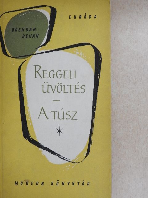 Brendan Behan - Reggeli üvöltés/A túsz [antikvár]