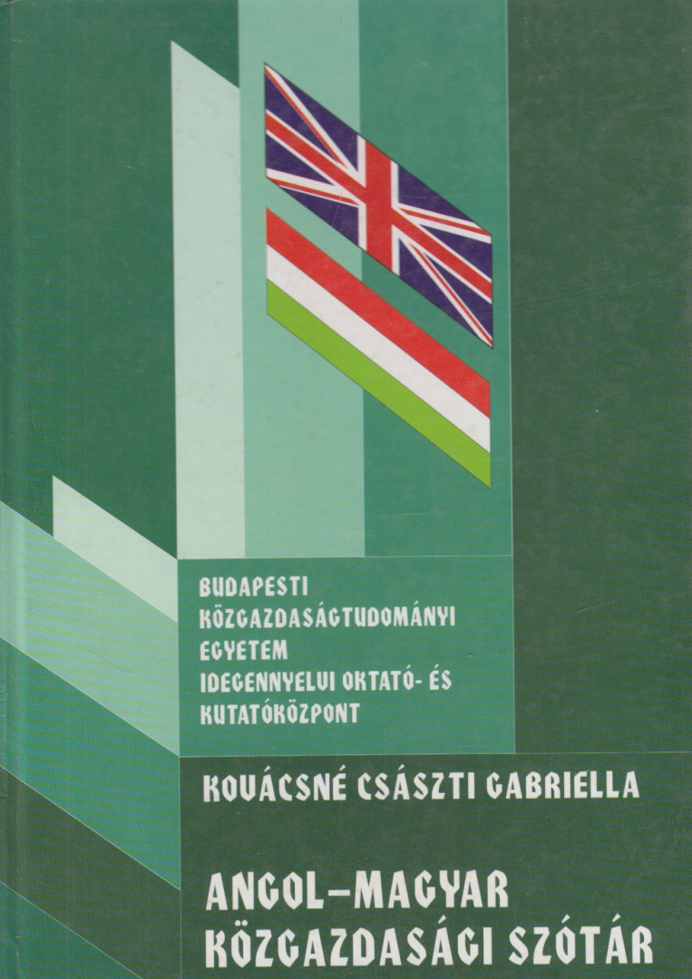 KOVÁCSNÉ CSÁSZTI GABRIELLA - Angol-magyar / Magyar-angol közgazdasági szótár [antikvár]