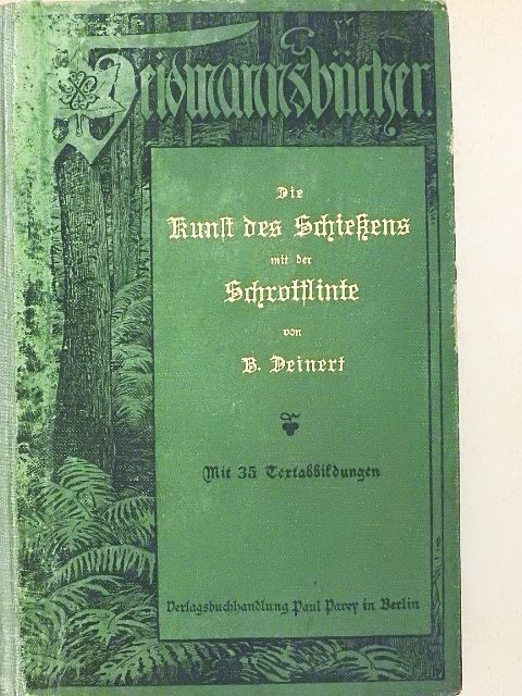 Bernhard Deinert - Die Kunst des Schiessens mit der Schrotflinte (gótbetűs) [antikvár]