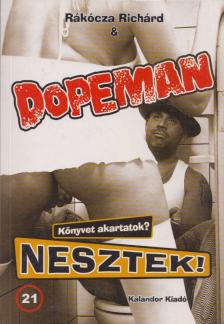 Rákócza Richárd, Dopeman - Könyvet akartatok? Nesztek! [antikvár]