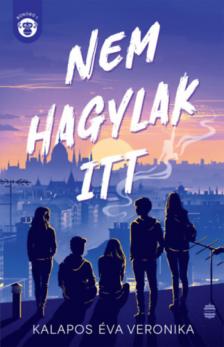 Kalapos Éva Veronika - Nem hagylak itt [antikvár]