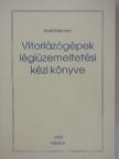Horti Kálmán - Vitorlázógépek légiüzemeltetési kézi könyve [antikvár]