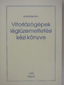 Horti Kálmán - Vitorlázógépek légiüzemeltetési kézi könyve [antikvár]