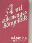 Váncza József - A mi süteményeskönyvünk [antikvár]