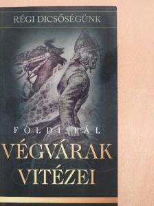 Földi Pál - Végvárak vitézei [antikvár]