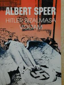 Albert Speer - Hitler bizalmasa voltam [antikvár]