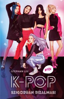 Stephan Lee - K-Pop - Szigorúan bizalmas! [eKönyv: epub, mobi]