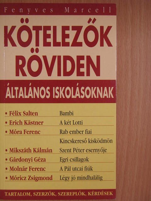 Kötelezők röviden általános iskolásoknak 1. [antikvár]