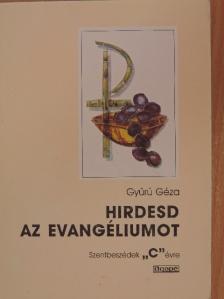 Gyűrű Géza - Hirdesd az evangéliumot [antikvár]