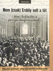 Koszta István - Nem (csak) Erdély volt a tét [antikvár]
