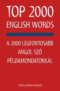 Kiss Zsuzsanna, Szabadkai Bernadett - Top 2000 English WordsA 2000 legfontosabb angol szó példamondatokkal