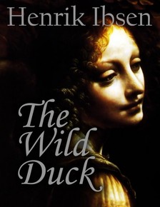 Henrik, Ibsen - The Wild Duck [eKönyv: epub, mobi]