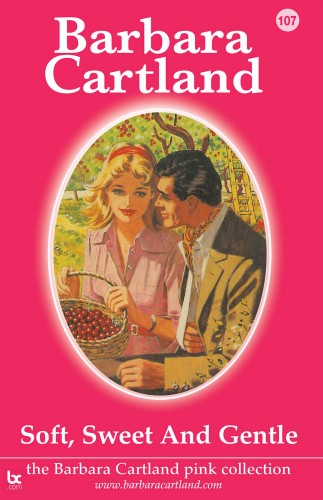 Barbara Cartland - Soft, Sweet And Gentle [eKönyv: epub, mobi]