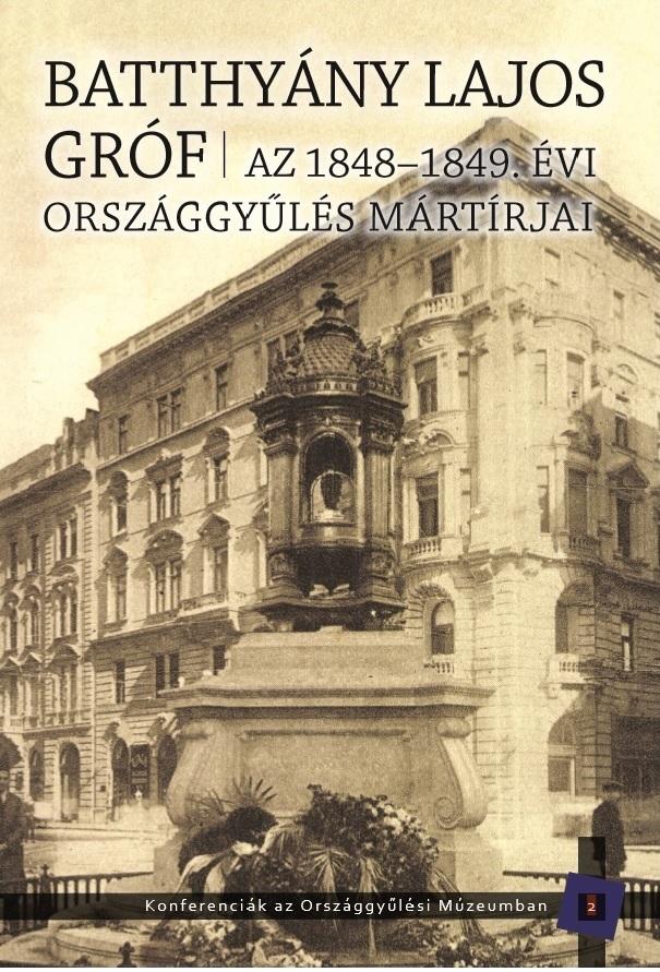 Csorba László, Erdődy Gábor, Hermann Róbert, Kedves Gyula, Melkovics Tamás, Molnár András, Pelyach István - Batthyány Lajos gróf