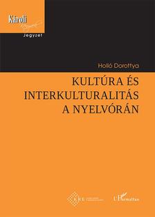HOLLÓ DOROTTYA - Kultúra és interkulturalitás a nyelvórán