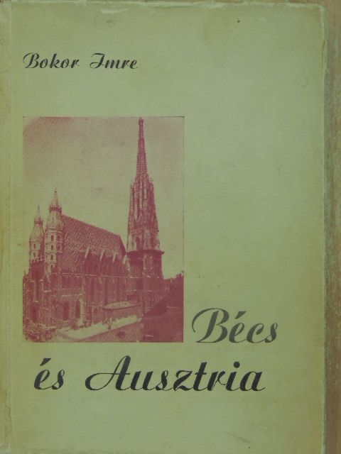 Bokor Imre - Wien-Bécs és Ausztria [antikvár]