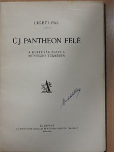 Ligeti Pál - Új Pantheon felé [antikvár]