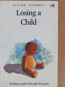 Elaine Storkey - Losing a Child [antikvár]