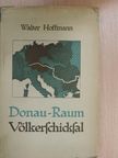 Walter Hoffmann - Donauraum Völkerschicksal [antikvár]