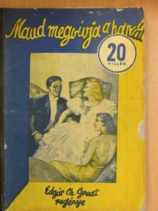 Edgar Ch. Great - Maud megvivja a harcát [antikvár]