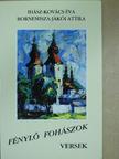 Bornemisza-Jákói Attila - Fénylő fohászok (dedikált példány) [antikvár]