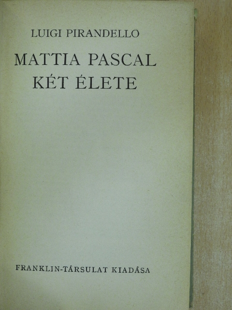 Luigi Pirandello - Mattia Pascal két élete [antikvár]