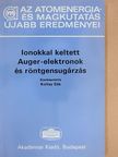 Berényi Dénes - Ionokkal keltett Auger-elektronok és röntgensugárzás [antikvár]