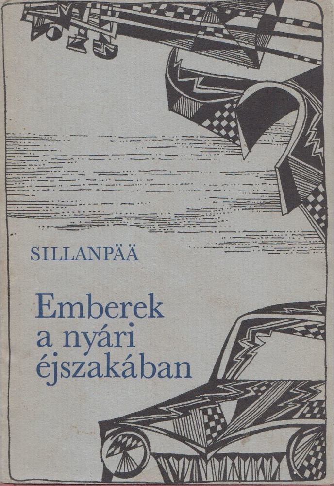 Sillanpää, Frans Eemil - Emberek a nyári éjszakában [antikvár]